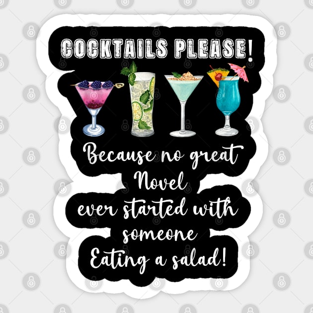 Cocktails Please! Because no great novel started with someone eating a salad. Sticker by PinkSugarPop